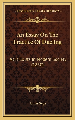 An Essay On The Practice Of Dueling: As It Exis... 1168683777 Book Cover