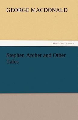 Stephen Archer and Other Tales 3842467109 Book Cover