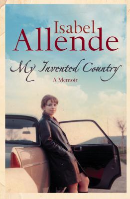 My Invented Country: A Memoir. Isabel Allende 000716310X Book Cover