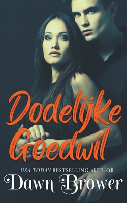 Dodelijke Goedwil [Dutch] B0B7SLS6PQ Book Cover