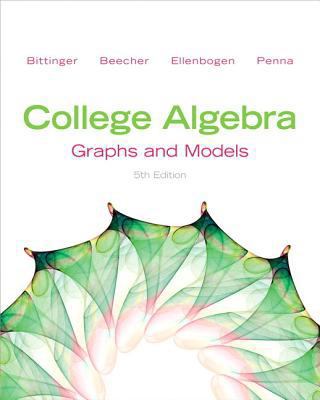 College Algebra: Graphs and Models and Graphing... 0321824210 Book Cover