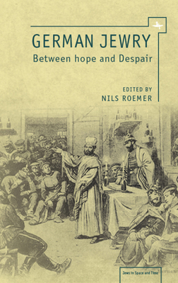 German Jewry: Between Hope and Despair 1934843873 Book Cover