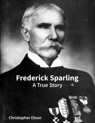Frederick Sparling: A True Story B0D9N4T67Z Book Cover