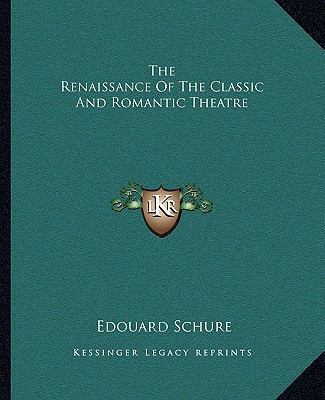 The Renaissance Of The Classic And Romantic The... 1162889772 Book Cover