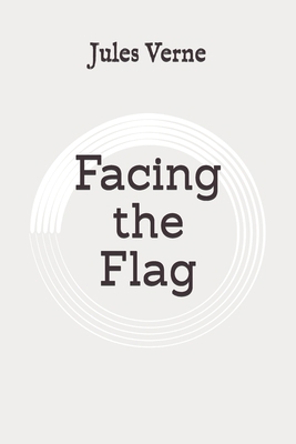 Facing the Flag: Original B089CWQWF3 Book Cover