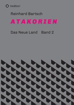 A T A K O R I E N: DAS NEUE LAND Band 2 [German] 3734561094 Book Cover