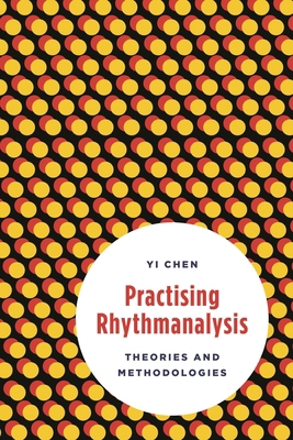Practising Rhythmanalysis: Theories and Methodo... 178348778X Book Cover