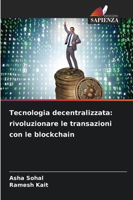 Tecnologia decentralizzata: rivoluzionare le tr... [Italian] 6207247019 Book Cover