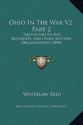 Ohio In The War V2, Part 2: The History Of Her ... 1169302572 Book Cover