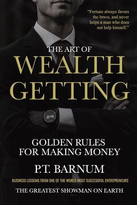 The Art of Wealth Getting: Golden Rules for Mak... B087FFM1KV Book Cover