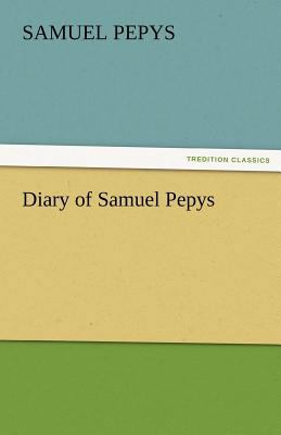 Diary of Samuel Pepys - Complete 1669 N.S. 3842454848 Book Cover