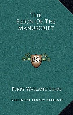The Reign of the Manuscript 1163486094 Book Cover