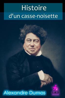 Histoire d'Un Casse-Noisette [French] 1726293467 Book Cover
