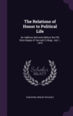 The Relations of Honor to Political Life: An Ad... 1359294678 Book Cover