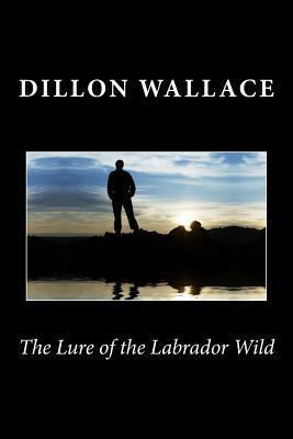 The Lure of the Labrador Wild 1494803429 Book Cover