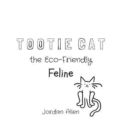 Tootie Cat the Eco-Friendly Feline 1728969875 Book Cover