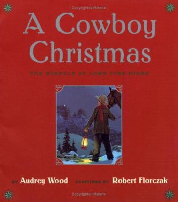 A Cowboy Christmas: The Miracle at Lone Pine Ridge 0689874081 Book Cover