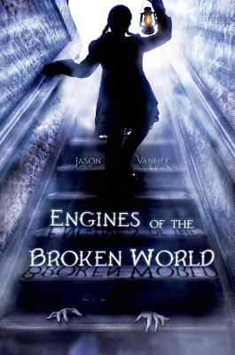 Engines of the Broken World 0805096299 Book Cover