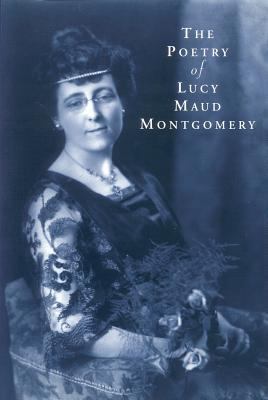 Poetry of Lucy Maud Montgomery 155041402X Book Cover