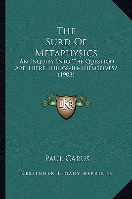 The Surd Of Metaphysics: An Inquiry Into The Qu... 1165098164 Book Cover