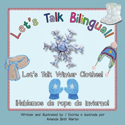 Let's Talk Winter Clothes!/¡Hablemos de ropa de... 1735687340 Book Cover