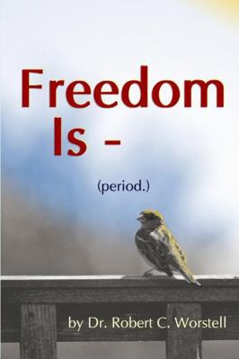Freedom Is (period.) 1300493151 Book Cover
