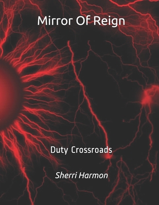 Mirror Of Reign: Duty Crossroads 1673810225 Book Cover