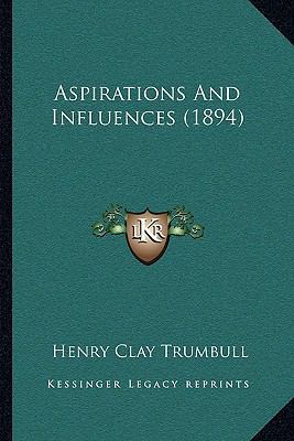 Aspirations And Influences (1894) 1166450996 Book Cover