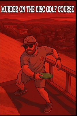 Murder on the Disc Golf Course B0FMZL1ZBQ Book Cover
