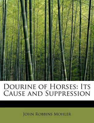 Dourine of Horses: Its Cause and Suppression 1115732994 Book Cover