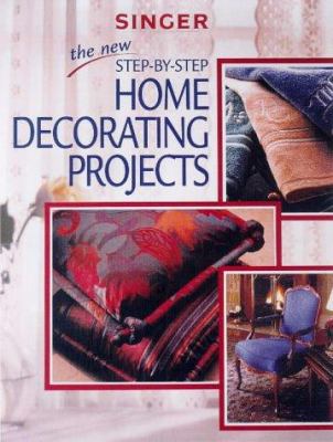 Singer: The New Step-By-Step Home Decorating Pr... 0865731799 Book Cover