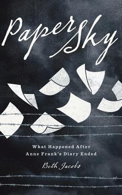 Paper Sky: What Happened After Anne Frank's Dia... 1497427436 Book Cover