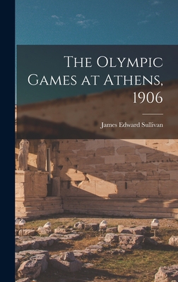 The Olympic Games at Athens, 1906 1016223242 Book Cover