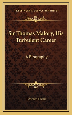 Sir Thomas Malory, His Turbulent Career: A Biog... 1164478524 Book Cover