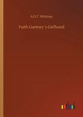 Faith Gartney´s Girlhood 3732655040 Book Cover