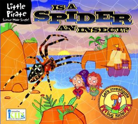 Little Pirate: Is a Spider an Insect? (Little P... 1584768207 Book Cover