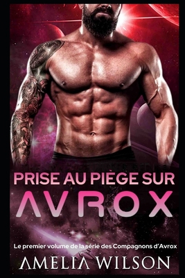Prise au piège sur Avrox [French] 1085962172 Book Cover