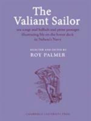 The Valiant Sailor: Sea Songs and Ballads and P... 0521201012 Book Cover