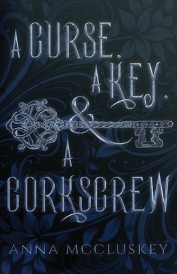 A Curse, A Key, & A Corkscrew: A Quirky Paranor... 1734948507 Book Cover