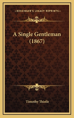 A Single Gentleman (1867) 1164258761 Book Cover