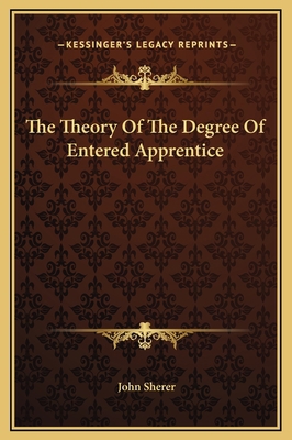 The Theory Of The Degree Of Entered Apprentice 1169191983 Book Cover
