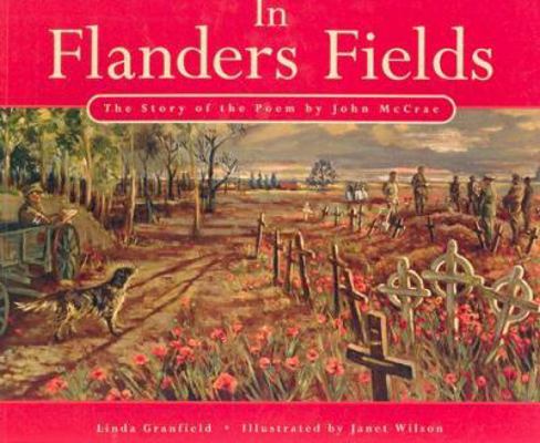 In Flanders Fields: The Story of the Poem by Jo... 0773759255 Book Cover