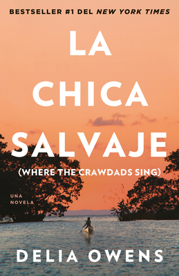 La Chica Salvaje / Where the Crawdads Sing [Spanish] 0593081617 Book Cover