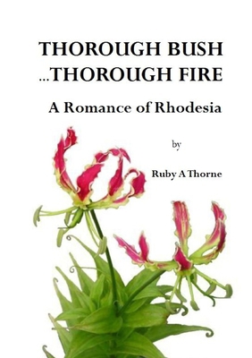Thorough Bush ... Thorough Fire 1291995838 Book Cover