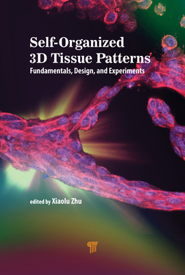 Self-Organized 3D Tissue Patterns: Fundamentals... 9814877778 Book Cover