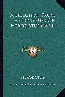 A Selection From The Histories Of Herodotus (1830) 1165259788 Book Cover