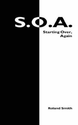 S.O.A.: Starting Over, Again 1425978533 Book Cover