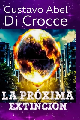 La Próxima Extinción [Spanish] B08WJY657L Book Cover