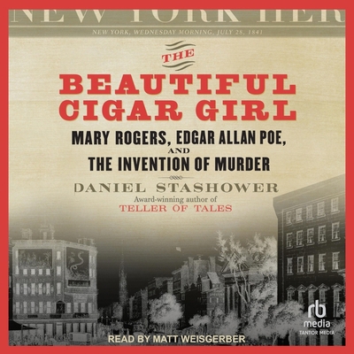 The Beautiful Cigar Girl: Mary Rogers, Edgar Al... B0CW5B42BH Book Cover