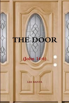 THE DOOR (John 14: 6) 0557726166 Book Cover
